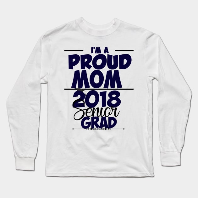 Proud Mom of 2018 Senior Womens TShirt Long Sleeve T-Shirt by EllenDaisyShop